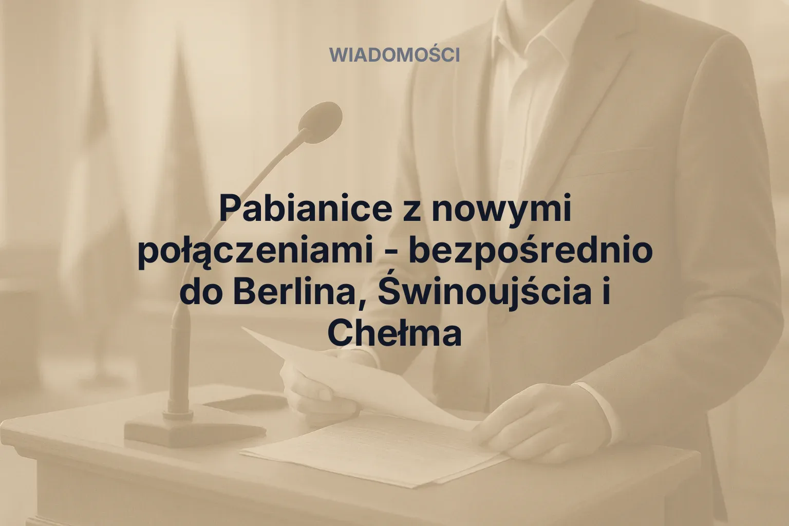 Artykuł: Pabianice z nowymi połączeniami - bezpośrednio do Berlina, Świnoujścia i Chełma