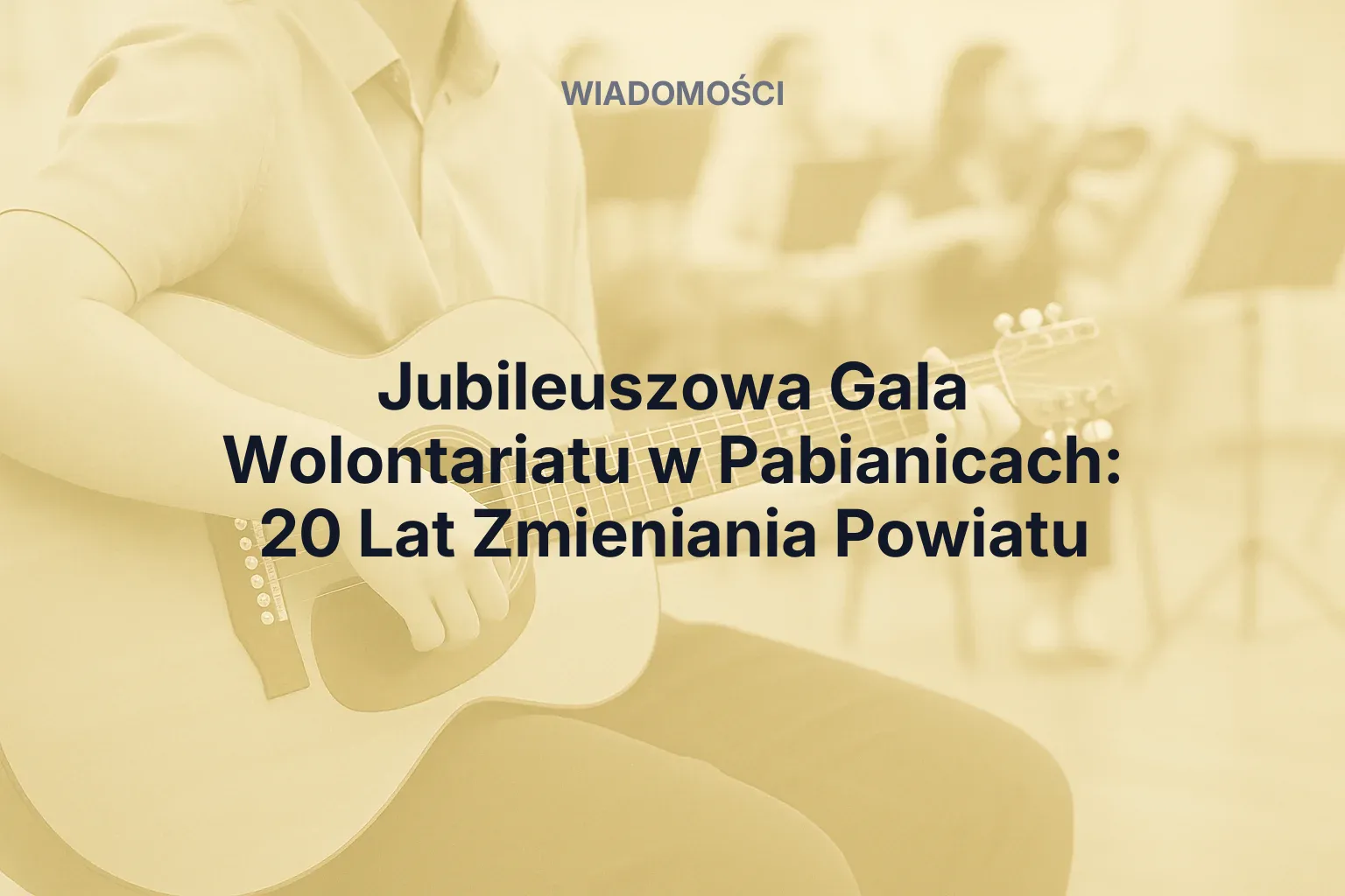 Artykuł: Jubileuszowa Gala Wolontariatu w Pabianicach: 20 Lat Zmieniania Powiatu