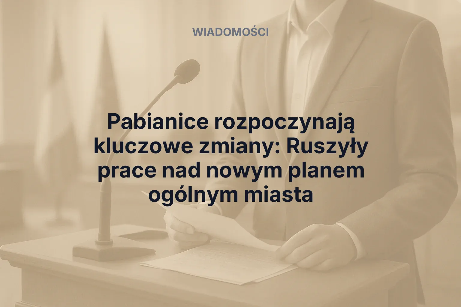 Artykuł: Pabianice rozpoczynają kluczowe zmiany: Ruszyły prace nad nowym planem ogólnym miasta