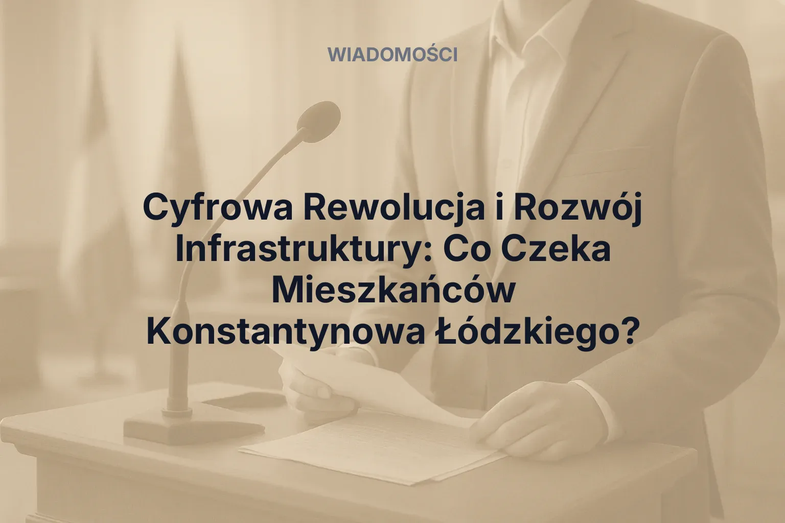 Artykuł: Cyfrowa Rewolucja i Rozwój Infrastruktury: Co Czeka Mieszkańców Konstantynowa Łódzkiego?