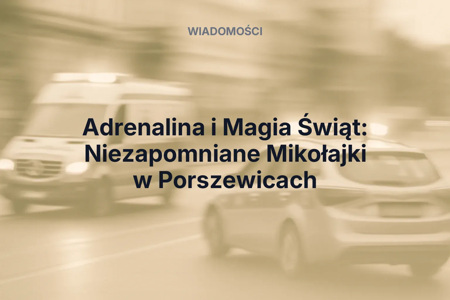 Artykuł: Adrenalina i Magia Świąt: Niezapomniane Mikołajki w Porszewicach