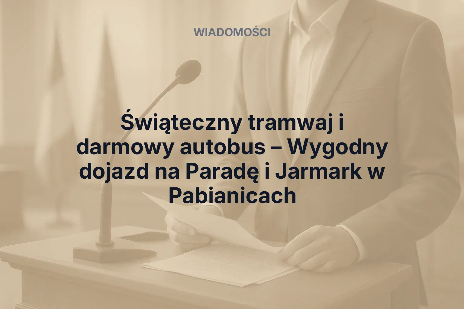 Artykuł: Świąteczny tramwaj i darmowy autobus – Wygodny dojazd na Paradę i Jarmark w Pabianicach