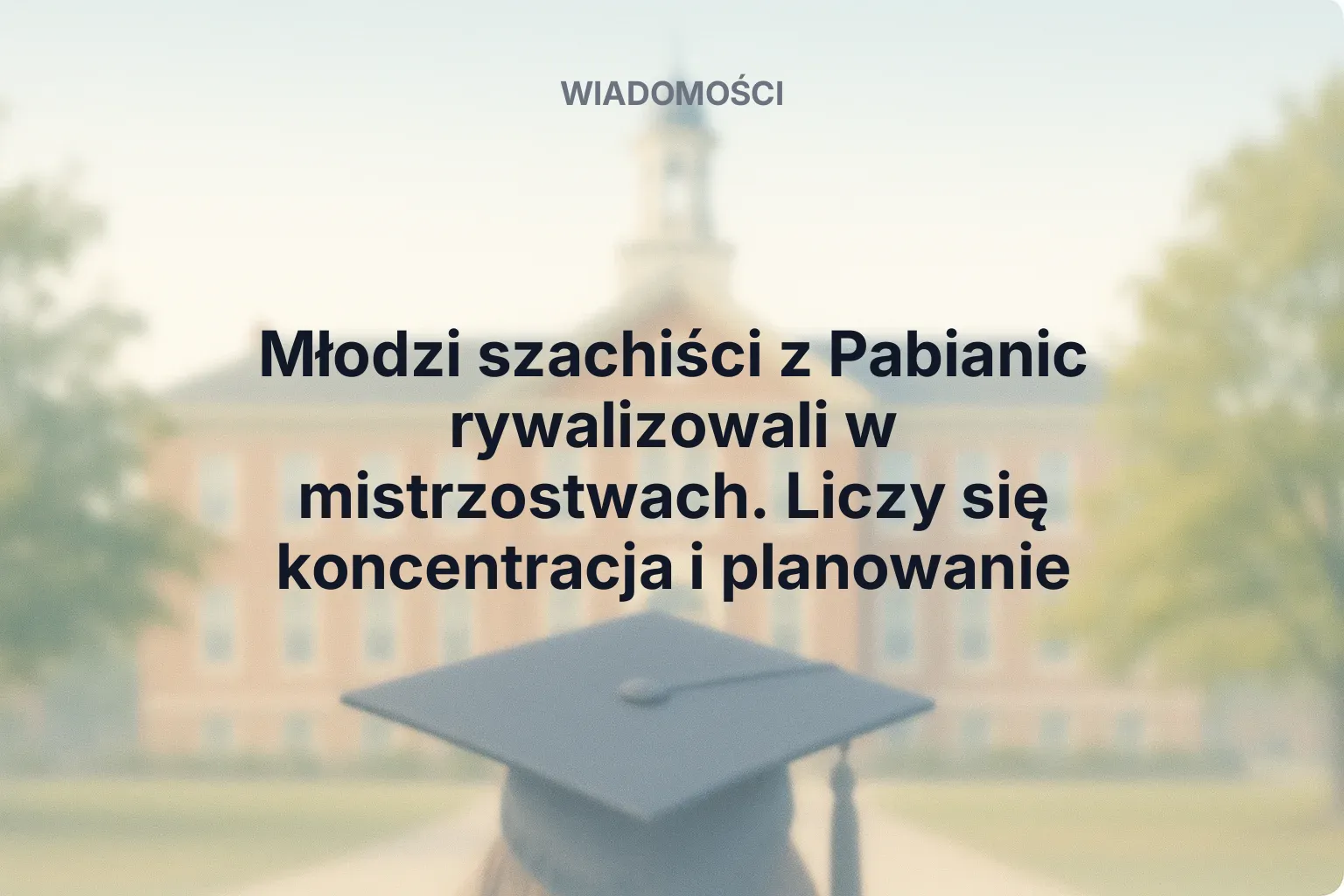 Miniatura: Młodzi szachiści z Pabianic rywalizowali w mistrzostwach. Liczy się koncentracja i planowanie