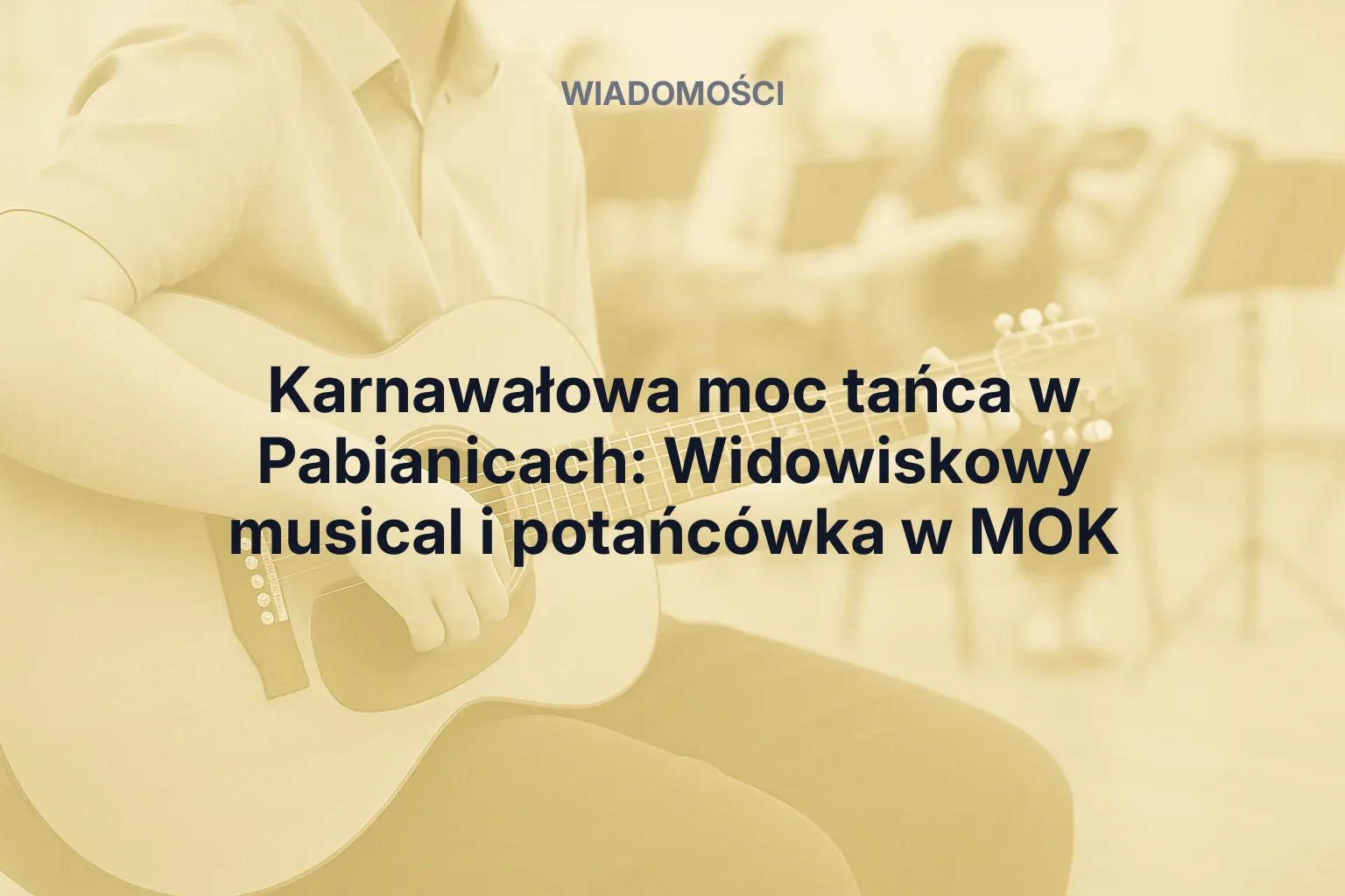 Artykuł: Karnawałowa moc tańca w Pabianicach: Widowiskowy musical i potańcówka w MOK