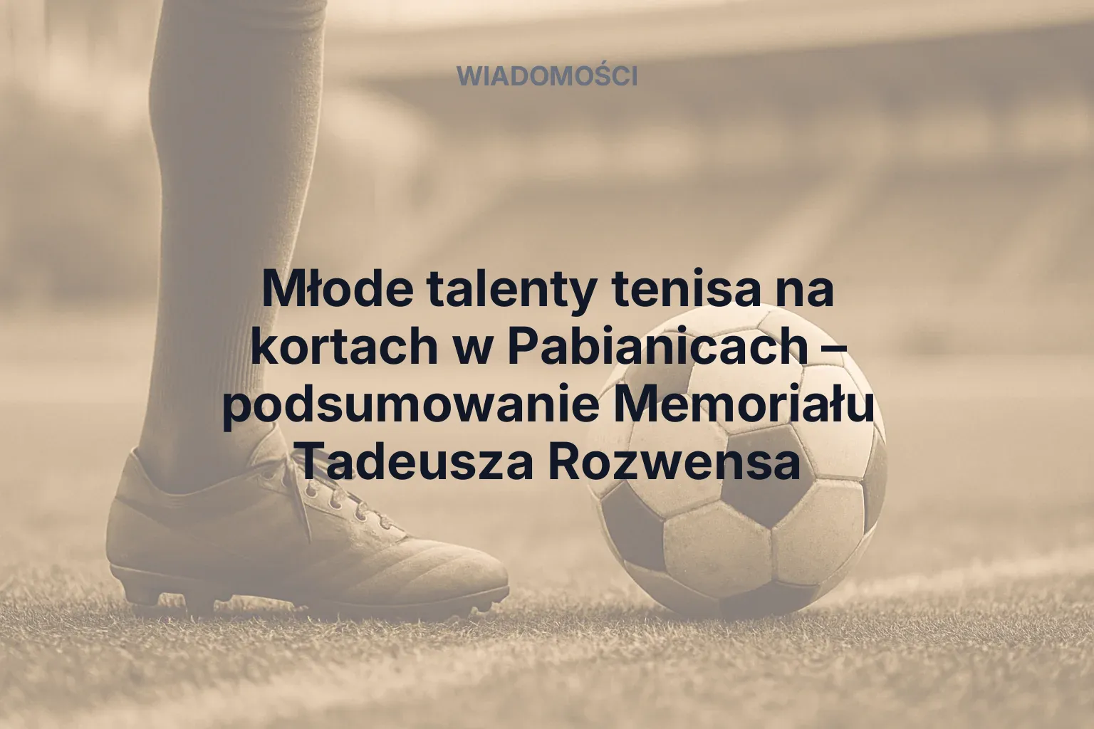 Miniatura: Młode talenty tenisa na kortach w Pabianicach – podsumowanie Memoriału Tadeusza Rozwensa