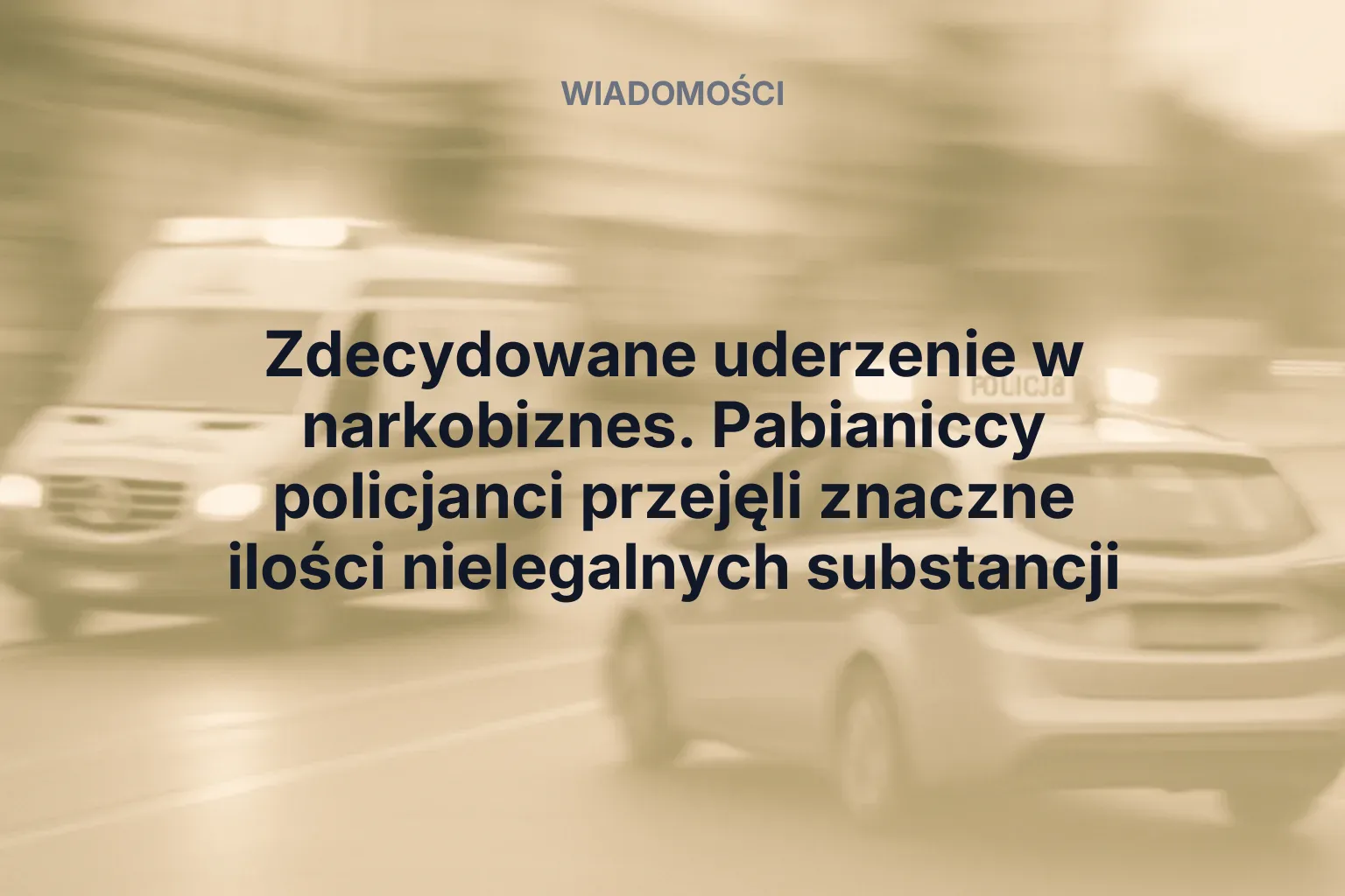 Miniatura: Zdecydowane uderzenie w narkobiznes. Pabianiccy policjanci przejęli znaczne ilości nielegalnych substancji