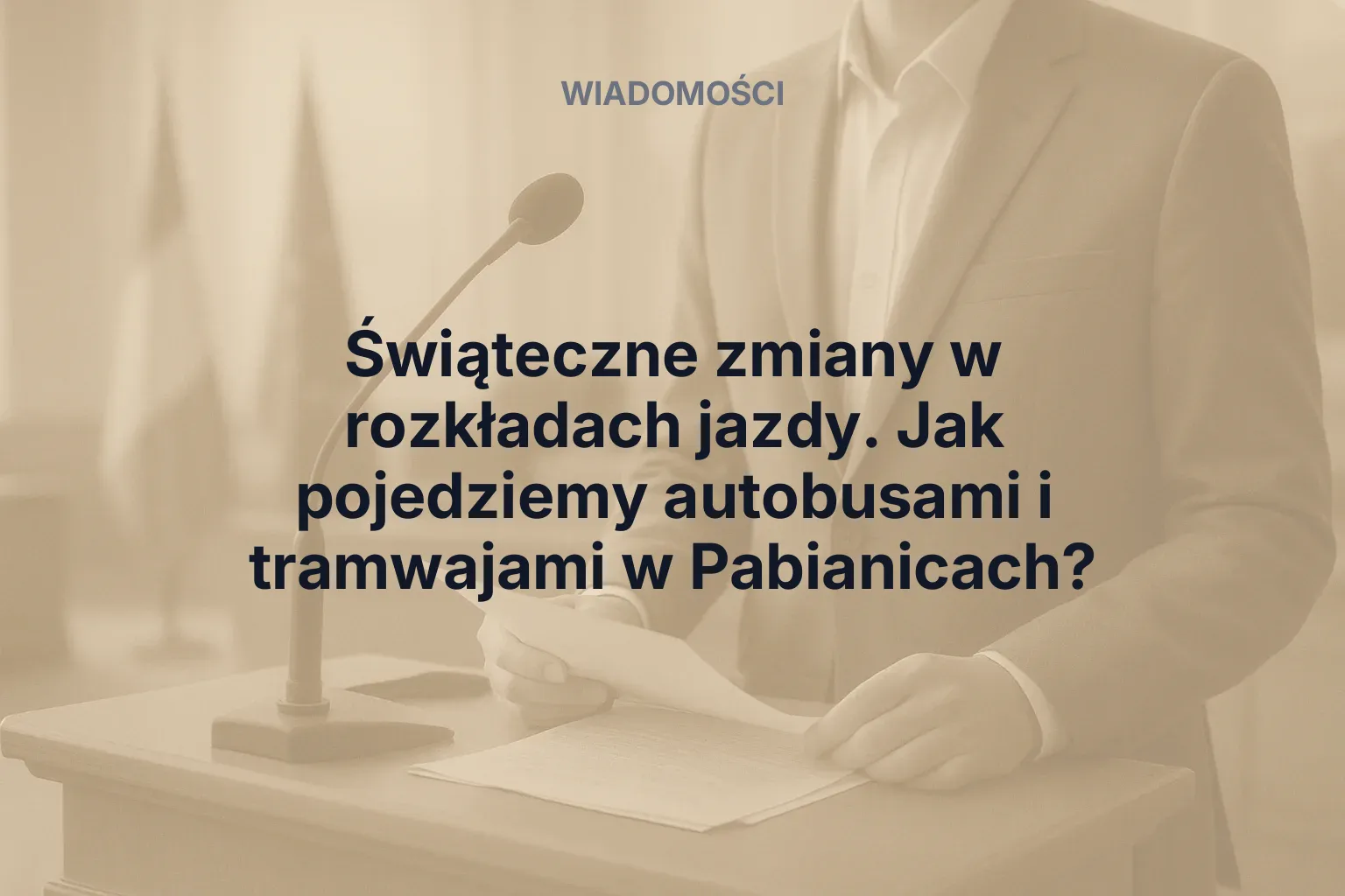 Artykuł: Świąteczne zmiany w rozkładach jazdy. Jak pojedziemy autobusami i tramwajami w Pabianicach?