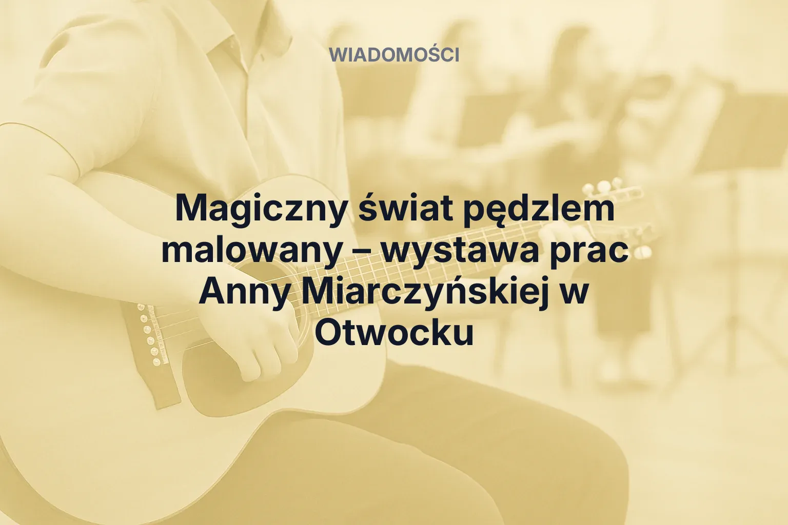 Magiczny świat pędzlem malowany – wystawa prac Anny Miarczyńskiej w Otwocku