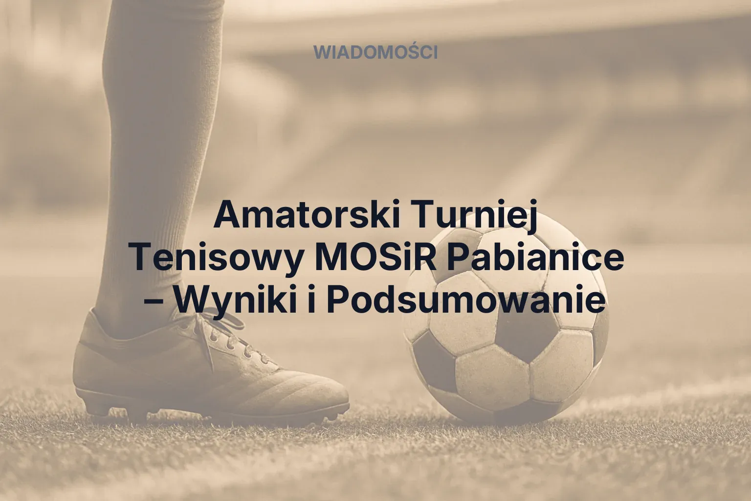 Miniatura: Podsumowanie i Wyniki  Amatorskiego Turnieju Tenisowego MOSiR Pabianice