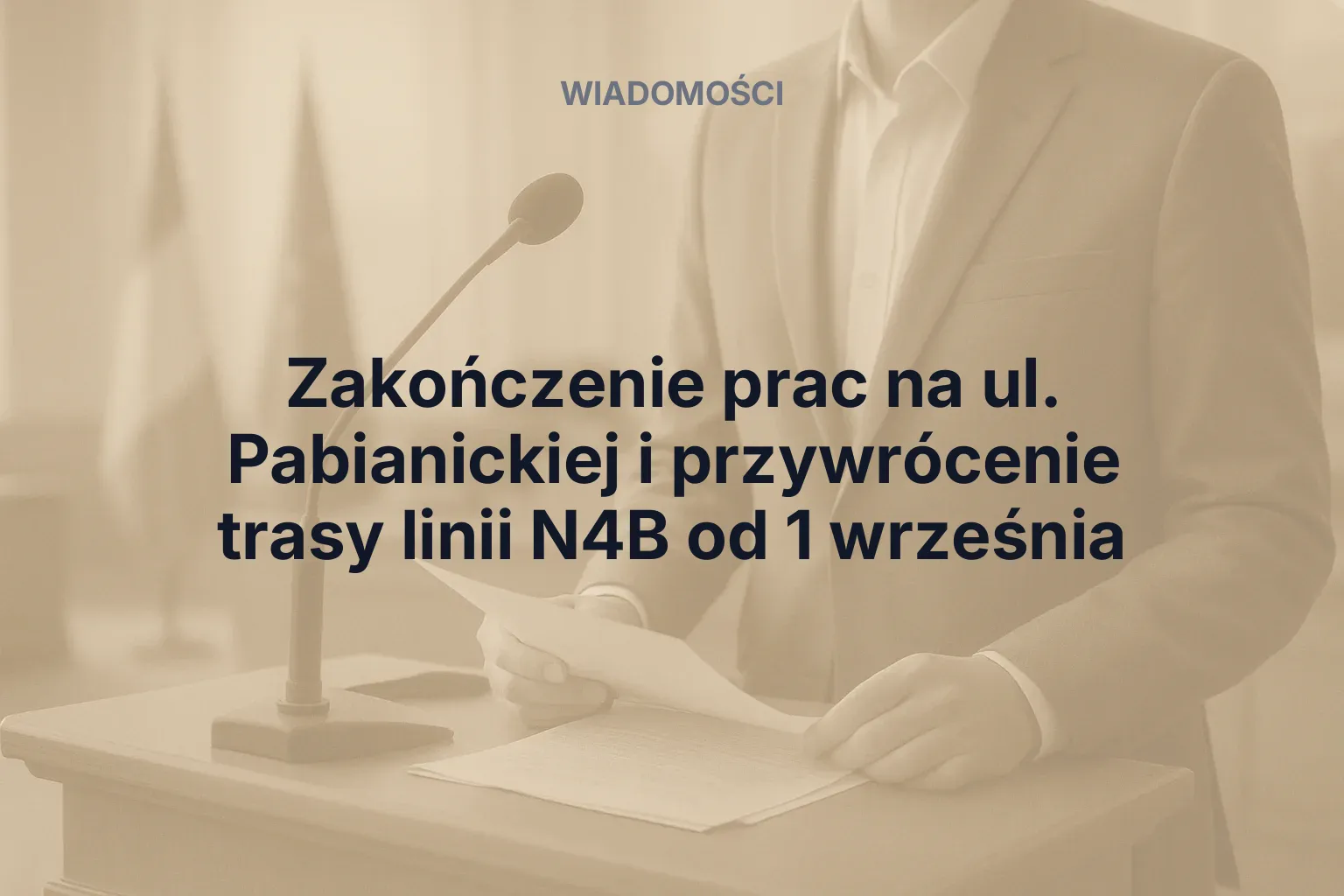 Artykuł: Zakończenie prac na ul. Pabianickiej i przywrócenie trasy linii N4B od 1 września