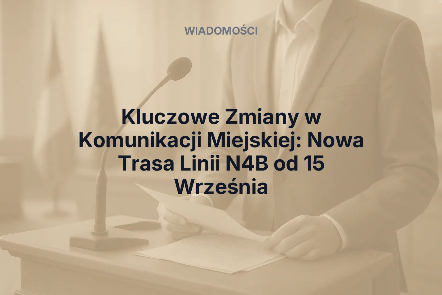 Artykuł: Kluczowe Zmiany w Komunikacji Miejskiej: Nowa Trasa Linii N4B od 15 Września