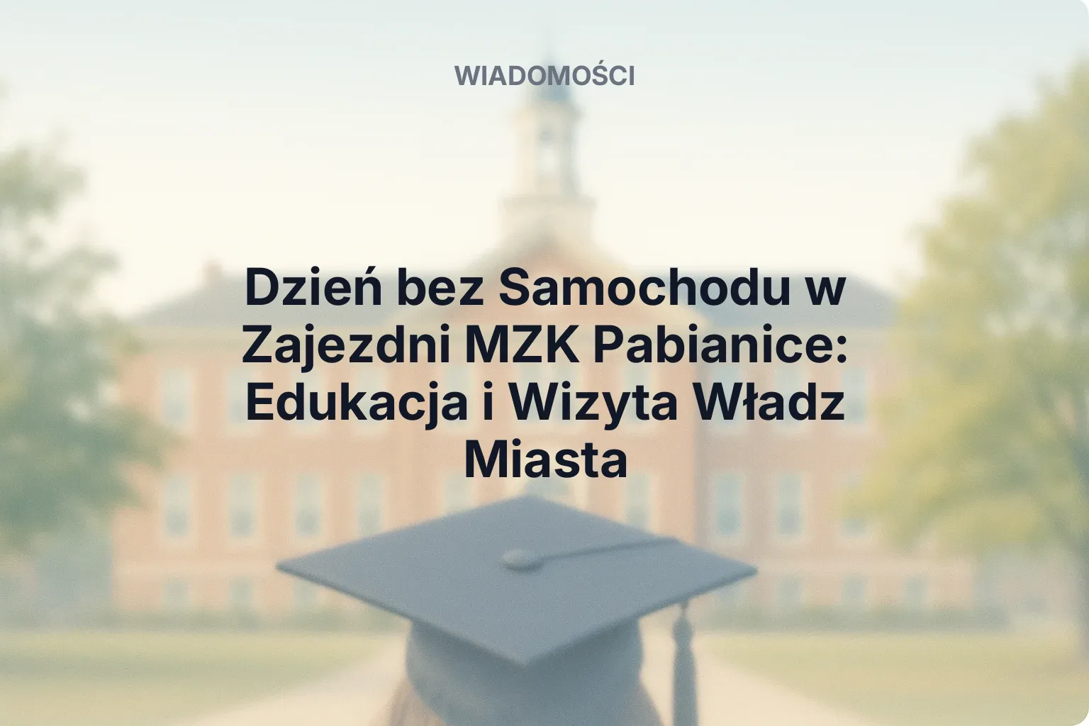 Miniatura: Dzień bez Samochodu w Zajezdni MZK Pabianice: Edukacja i Wizyta Władz Miasta