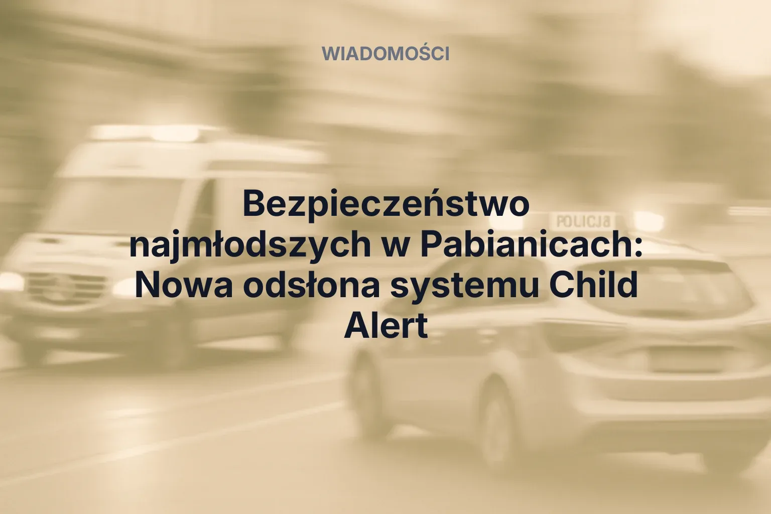 Bezpieczeństwo najmłodszych w Pabianicach: Nowa odsłona systemu Child Alert