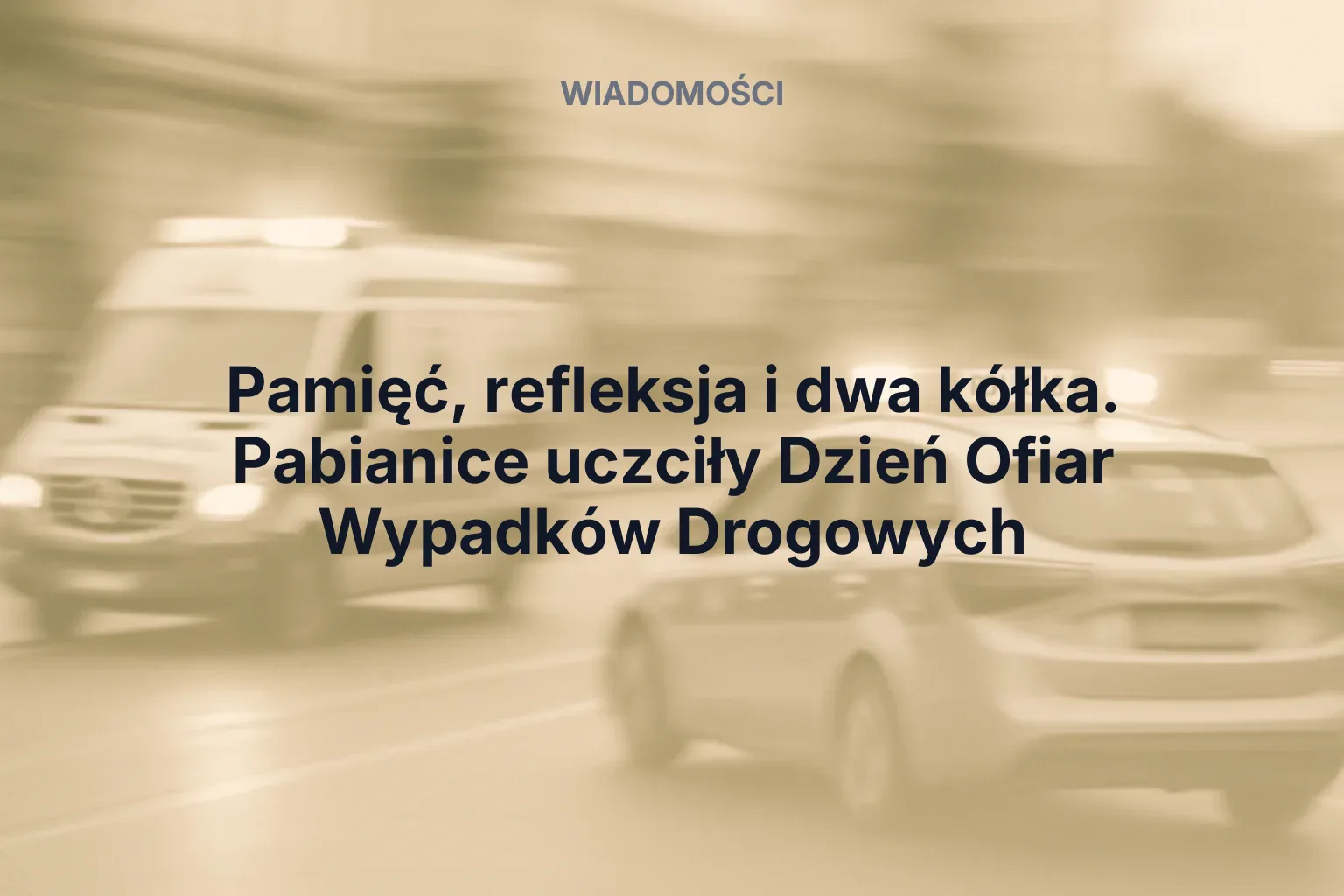 Pamięć, refleksja i dwa kółka. Pabianice uczciły Dzień Ofiar Wypadków Drogowych