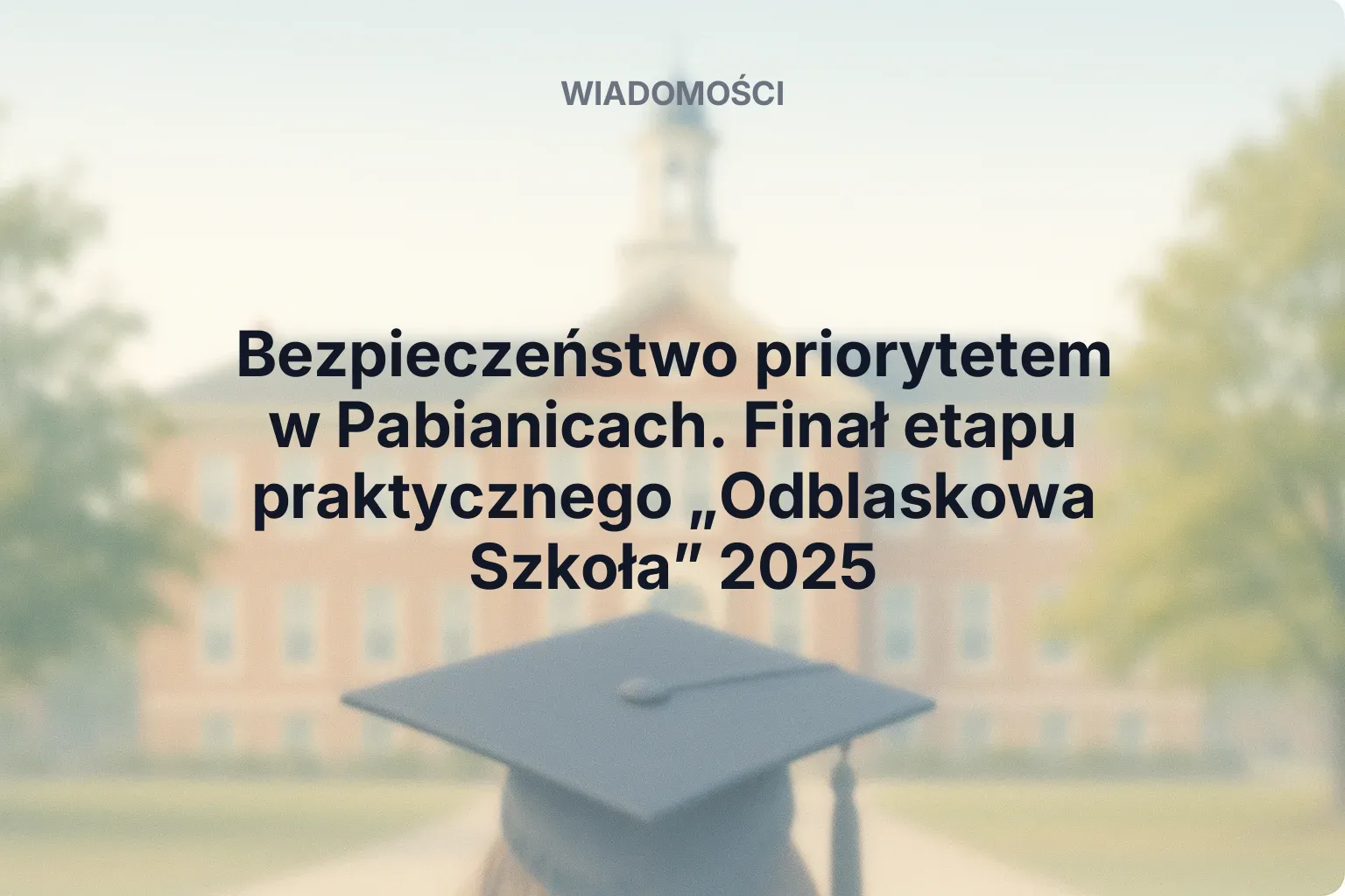 Miniatura: Bezpieczeństwo priorytetem w Pabianicach. Finał etapu praktycznego „Odblaskowa Szkoła” 2025