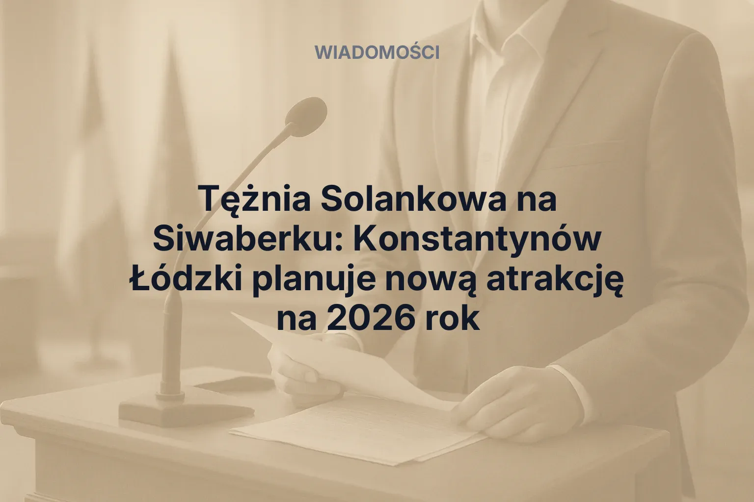 Tężnia Solankowa na Siwaberku: Konstantynów Łódzki planuje nową atrakcję na 2026 rok